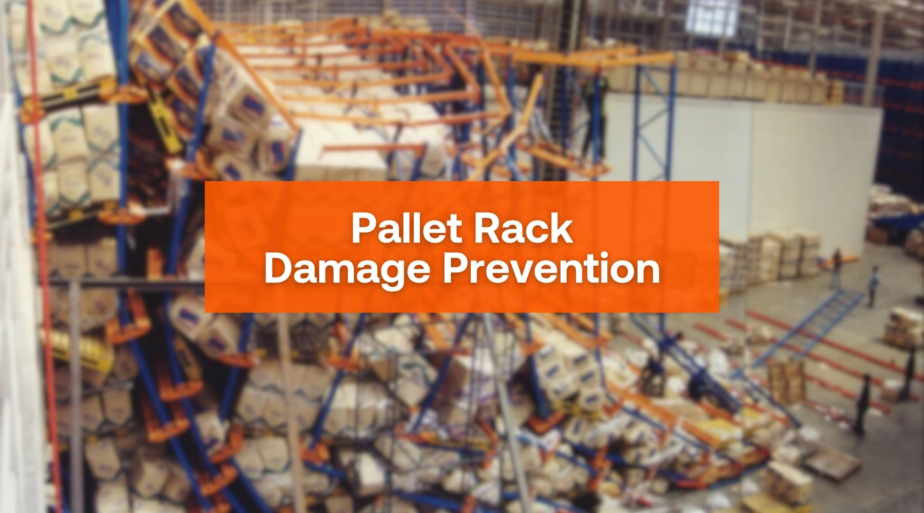 Pallet Rack Damage Prevention