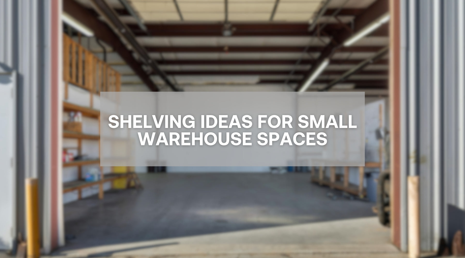 Shelving ideas for small warehouse spaces - title image cover of open garage in small warehouse